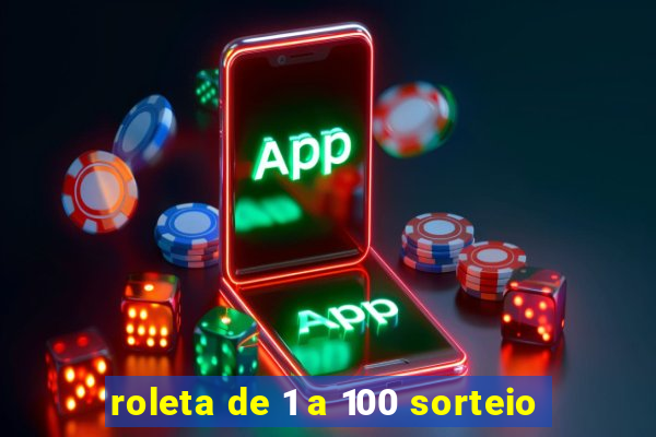 roleta de 1 a 100 sorteio